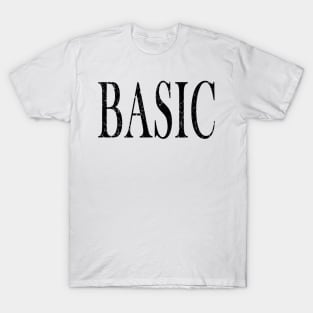 Shirt That Says Basic T-Shirt